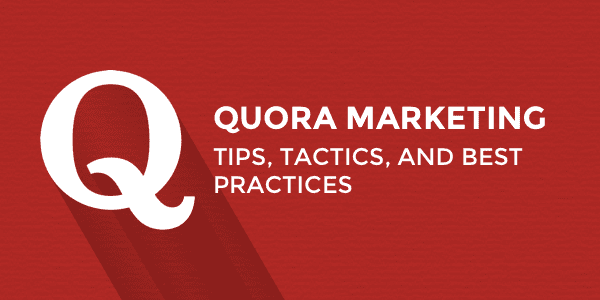 Quora Marketing: Tips, Tactics, And Best Practices | Orbit Media Studios