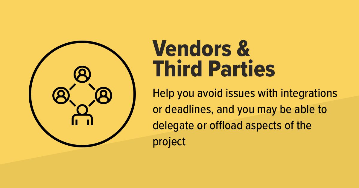 vendors help avoid issues with integrations or deadlines