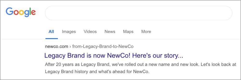 A Google search result showing a headline: "Legacy Brand is now NewCo! Here's our story..." followed by text, "After 20 years as Legacy Brand, we've rolled out a new name and new look...