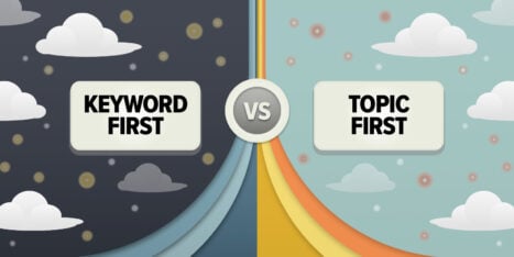 Illustration of "Keyword First" versus "Topic First" concept, with clouds and two contrasting backgrounds: dark with yellow circles on the left, and light with orange circles on the right.